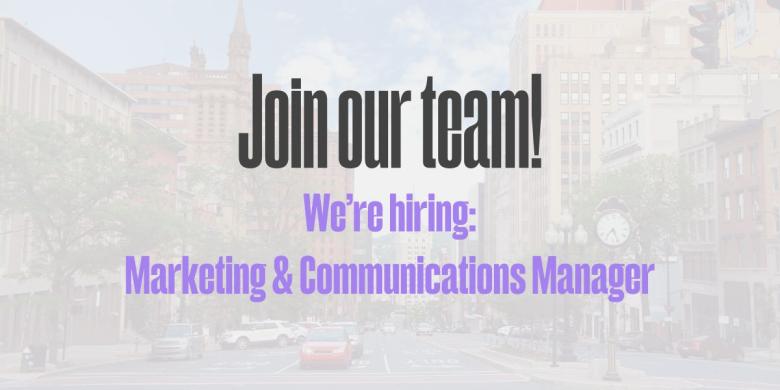 Downtown streetscape photo with text overlay reading Join our Team! We're hiring: Marketing & Communications Manager