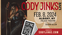 Cody Jinks Live Feb. 8 2024 Albany, NY Palace Theatre w special guest Calder Allen Tickets at CodyJinks.com Cody Jinks Change the Game Tour