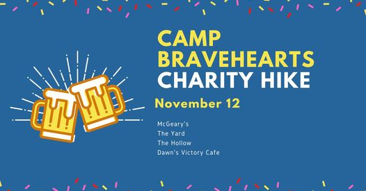 Event flyer reads Camp Bravehearts Charity Hike November 12 McGeary's The Yard The Hollow Dawn's Victory Cafe