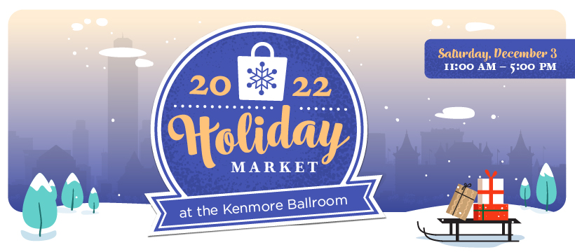 Event flyer reads Holiday Market at The Kenmore Ballroom December 3 from 11:00 AM-5:00 PM