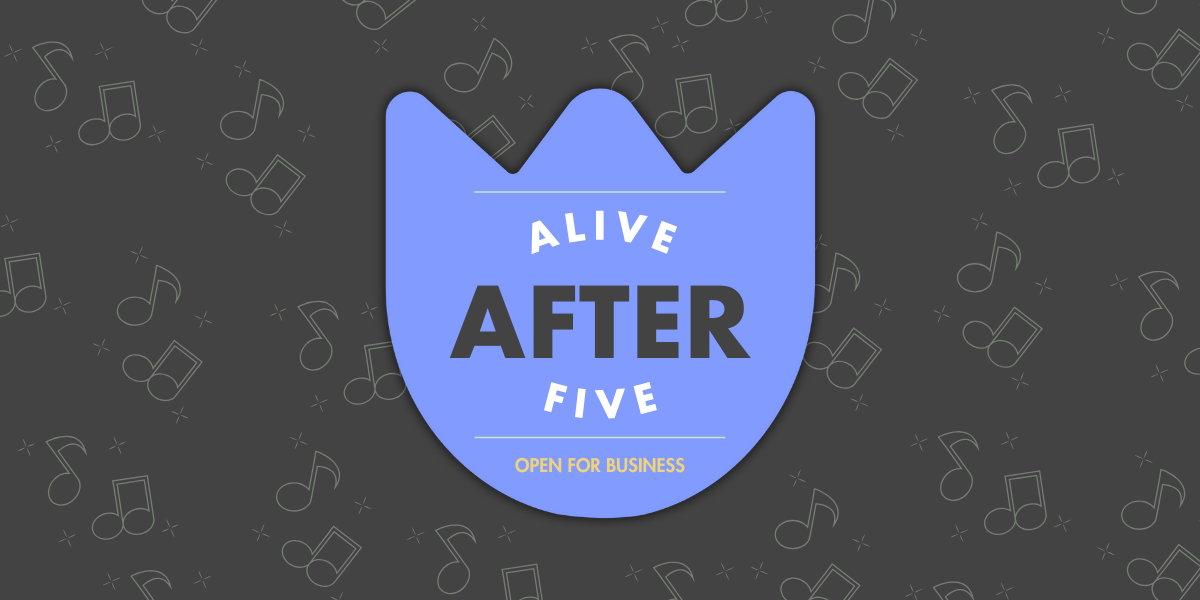 Alive After Five Header