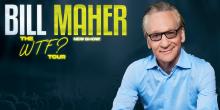 Bill Maher The WTF? Tour