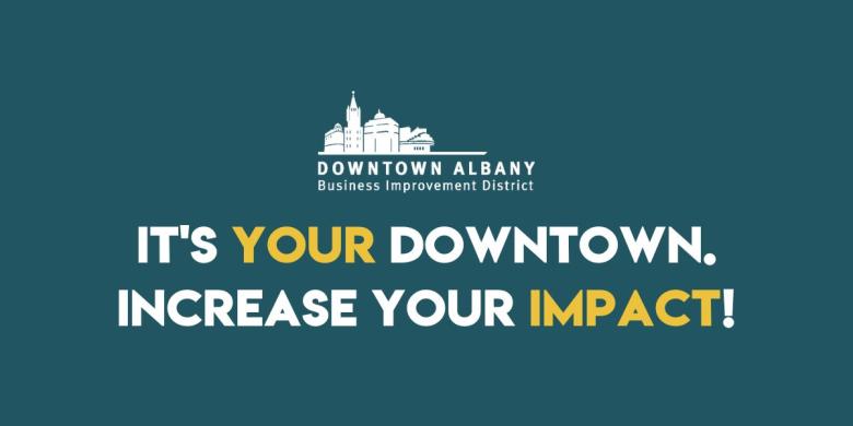 Graphic with green background and text reading "It's your Downtown. Increase your impact!"