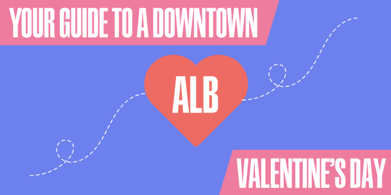 Graphic that says "Your guide to a downtown valentine's day" with the ALB heart